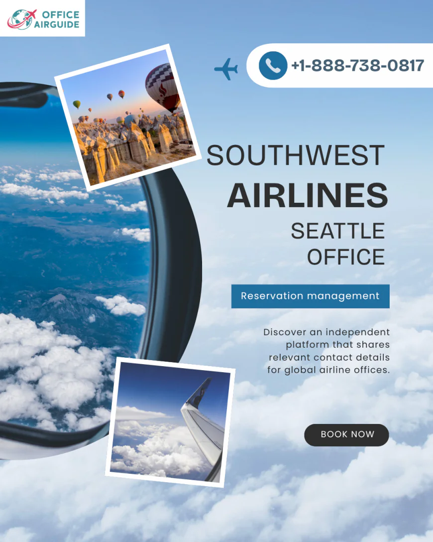 Southwest Airlines Seattle Office +1-888-738-0817