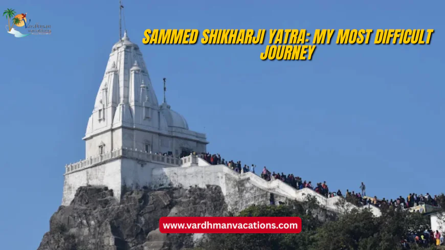 Sammed Shikharji Yatra: My Most Difficult Journey