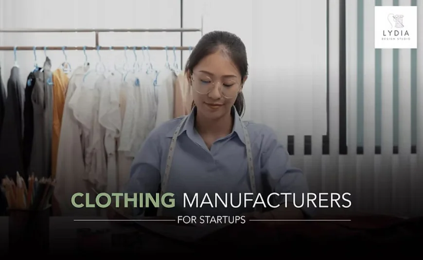 Clothing Manufacturers for Startups: How to Prepare Your Brand for Production