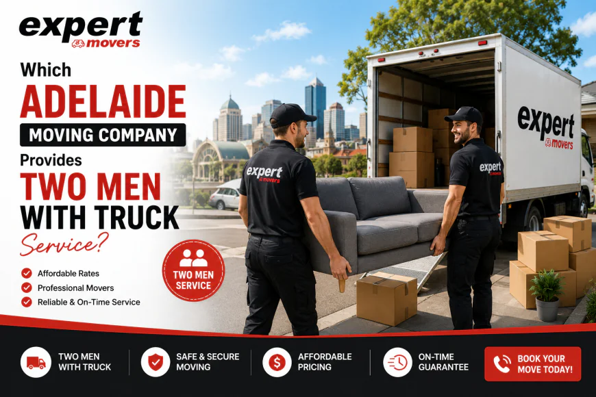 Which Adelaide Moving Company Provides Two Men With Truck Service