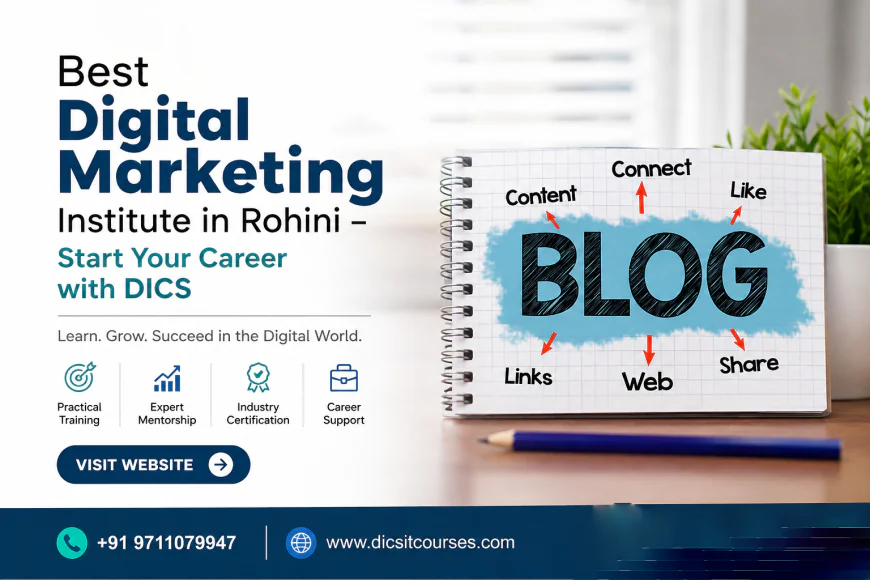 Best Digital Marketing Institute in Rohini – Start Your Career with DICS