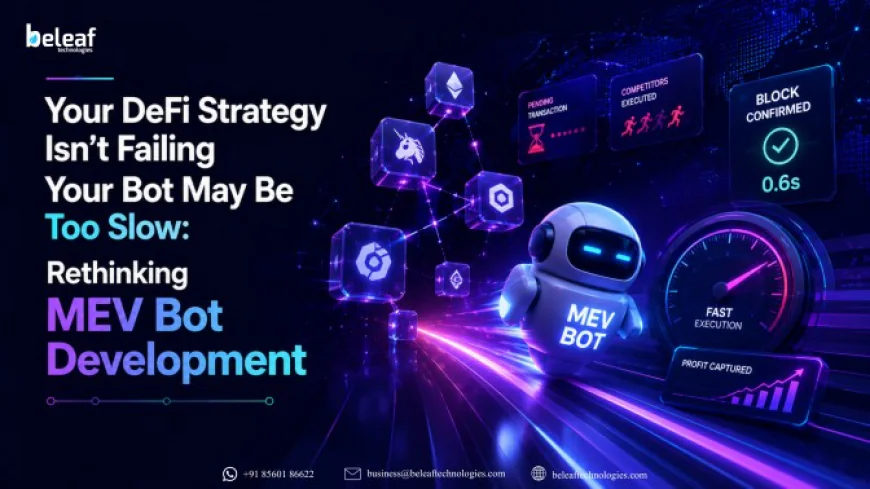 Your DeFi Strategy Isn’t Failing Your Bot May Be Too Slow: Rethinking MEV Bot Development