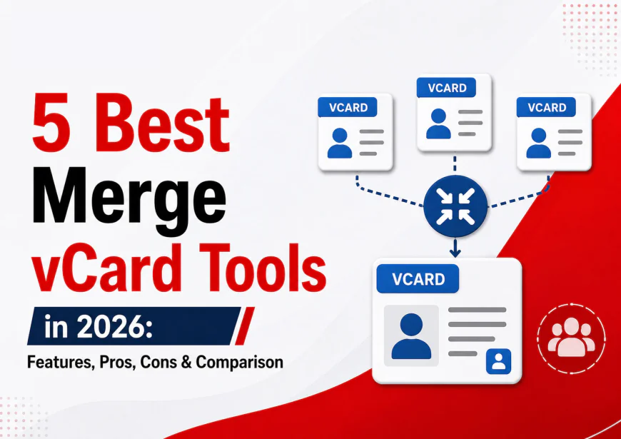 5 Best Merge vCard Tools in 2026: Features, Pros, Cons & Comparison