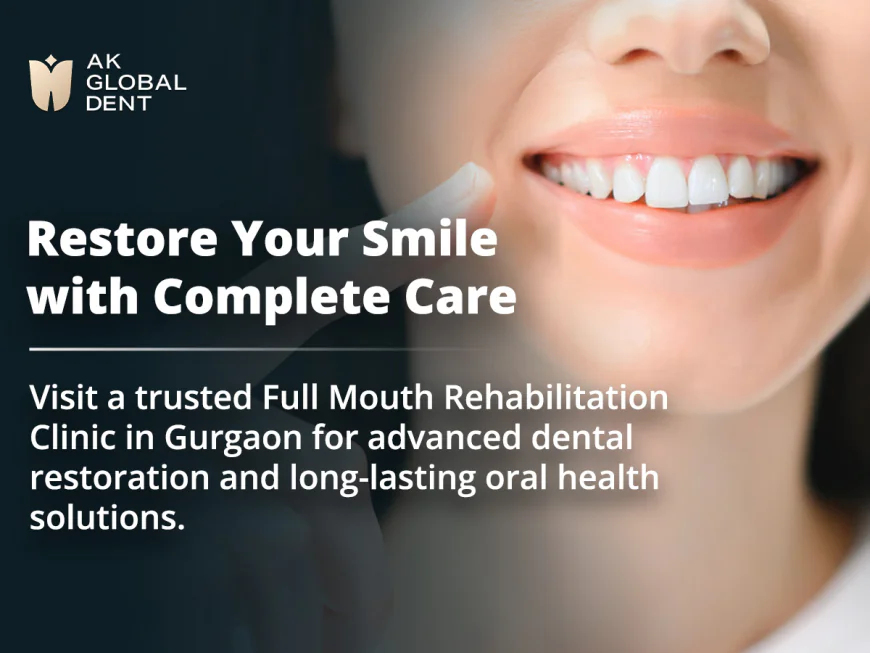 Why Full Mouth Rehabilitation Can Change the Way You Smile and Eat