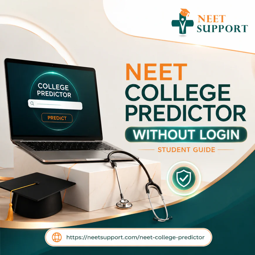 NEET College Predictor Without Login: Student Guide | NEET Support