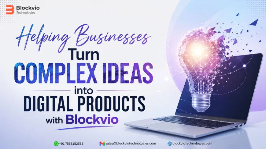 Helping Businesses Turn Complex Ideas into Digital Products with Blockvio