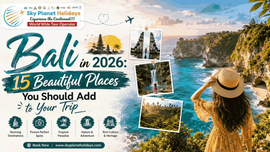 Bali in 2026: 15 Beautiful Places You Should Add to Your Trip