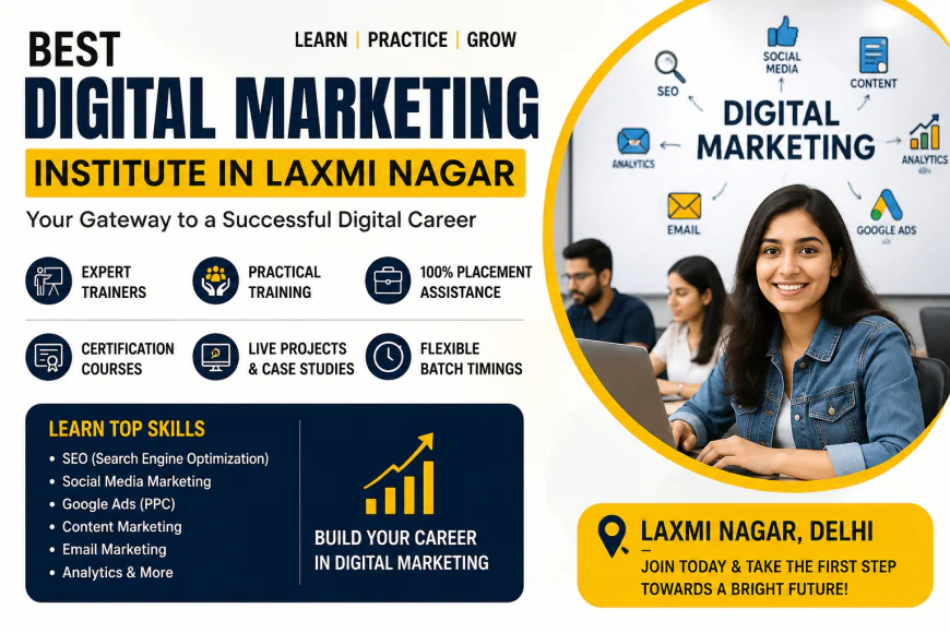 Best Digital Marketing Institute in Laxmi Nagar | Job-Oriented Course