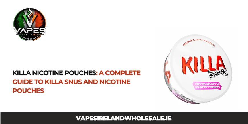 Killa Nicotine Pouches: A Complete Guide to Killa Snus and Nicotine Pouches