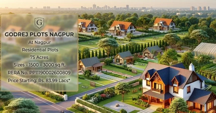 Godrej Plots Nagpur: Build Your Dream Downtown Orange City Home