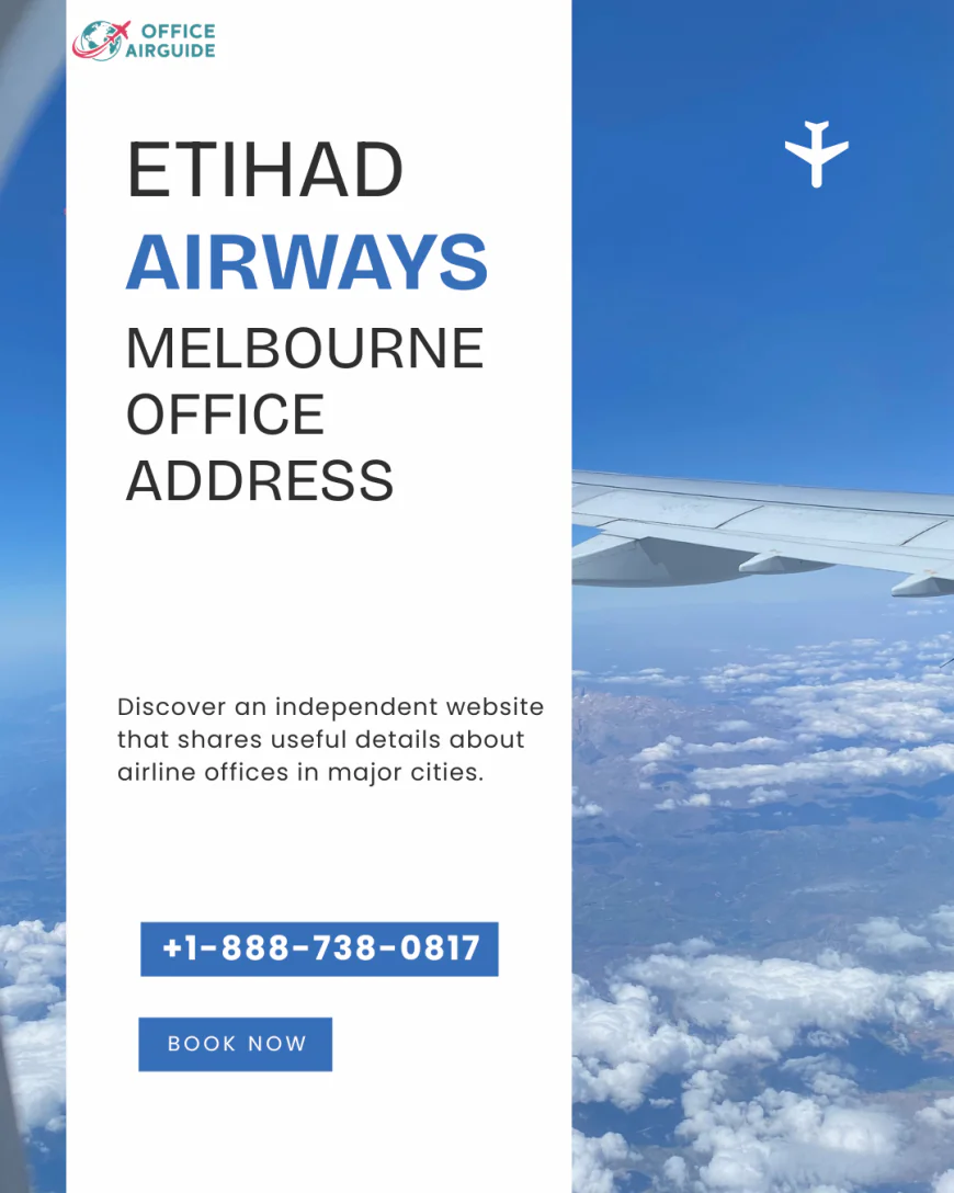 Etihad Airways Melbourne office address +1-888-738-0817
