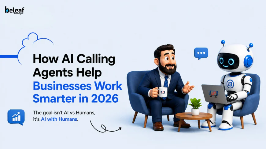 How AI Calling Agents Help Businesses Work Smarter in 2026