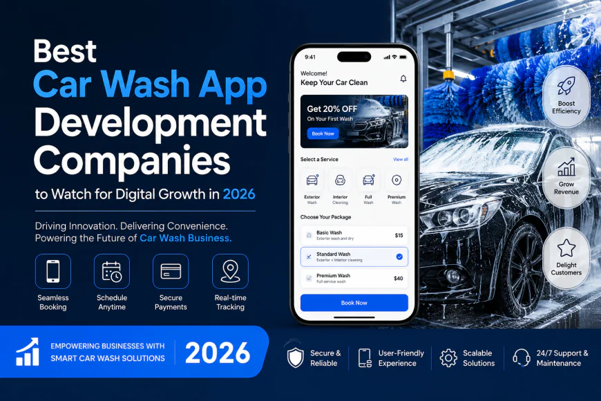 Leading Car Wash App Development Companies Driving Digital Transformation in 2026