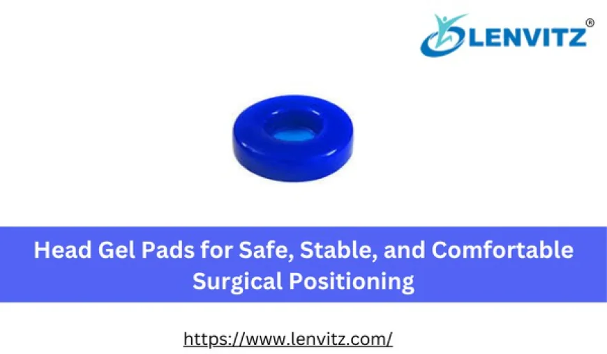 Head Gel Pads for Safe, Stable, and Comfortable Surgical Positioning