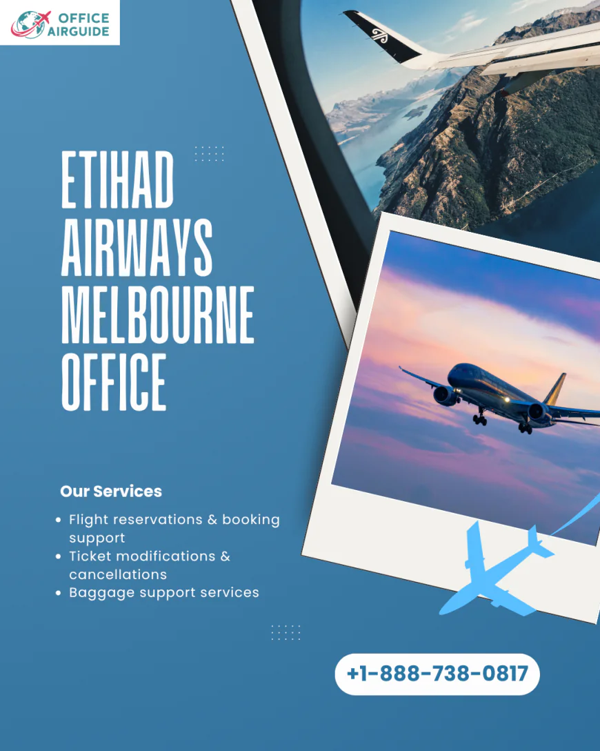 Etihad Airways Melbourne office +1-888-738-0817