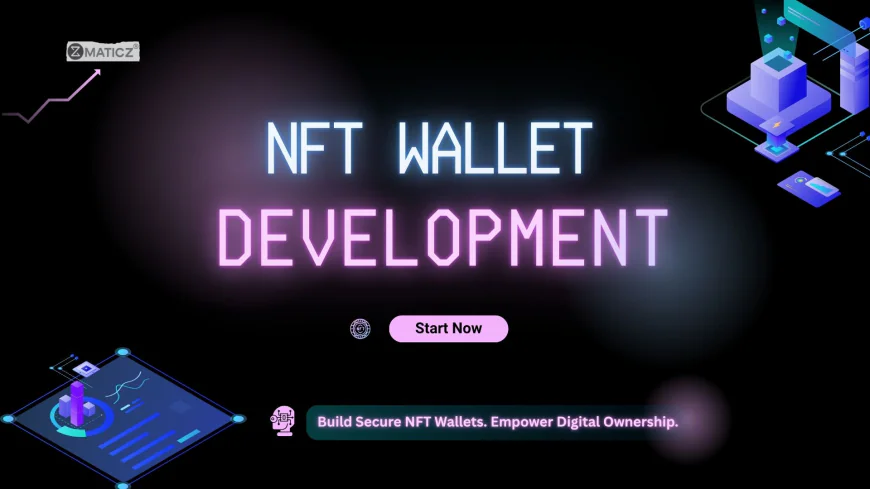How Can Businesses Develop a Multi-Chain NFT Wallet?