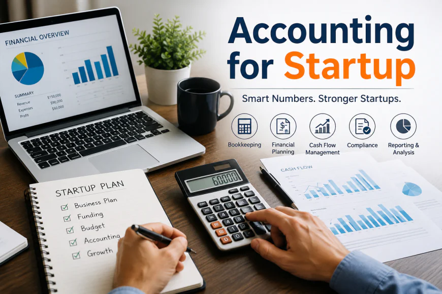 Accounting for Startup: A Step-by-Step Guide to Managing Finances in the Early Years