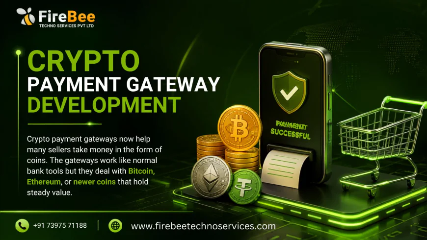 Crypto Payment Gateway Development: From Architecture to Deployment