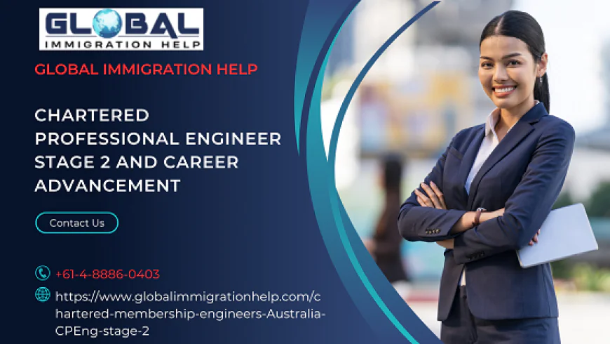 Chartered Professional Engineer Stage 2 and Career Advancement