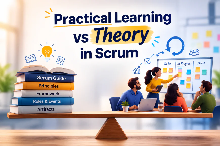 Practical Learning vs Theory in Scrum: What Builds Stronger Practitioners