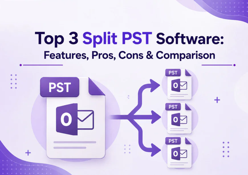 3 Top Split PST Software: Features, Pros, Cons & Comparison