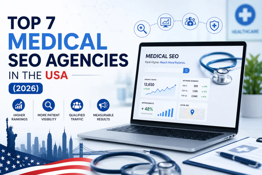 Top 7 Medical SEO Agencies in the USA (2026 Comparison)