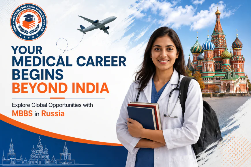 Your Medical Career Begins Beyond India