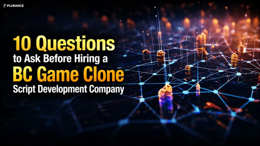 10 Questions to Ask Before Hiring a BC Game Clone Script Development Company