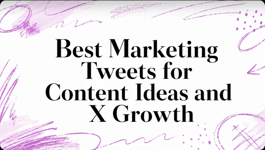 Best Marketing Tweets for Content Ideas and X Growth