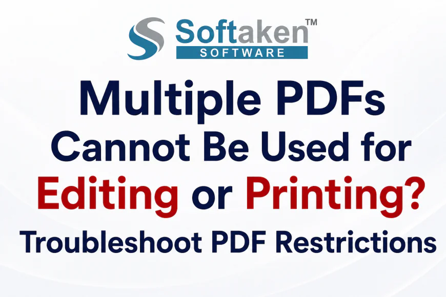 Multiple PDFs Cannot Be Used for Editing or Printing? Troubleshoot PDF Restrictions