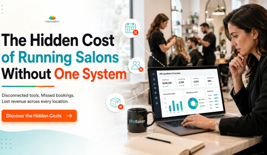 The Hidden Cost of Running Salons Without One System