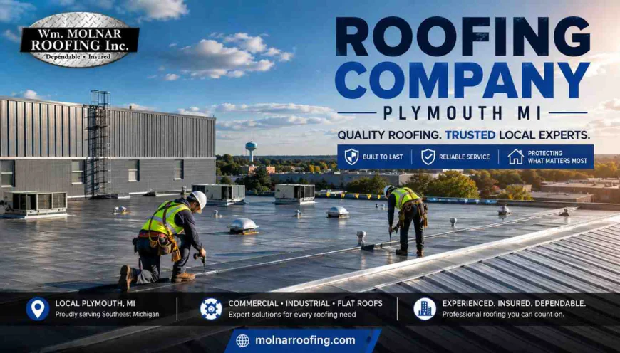 Trusted Roofing Company Plymouth MI for Residential & Commercial Roofing