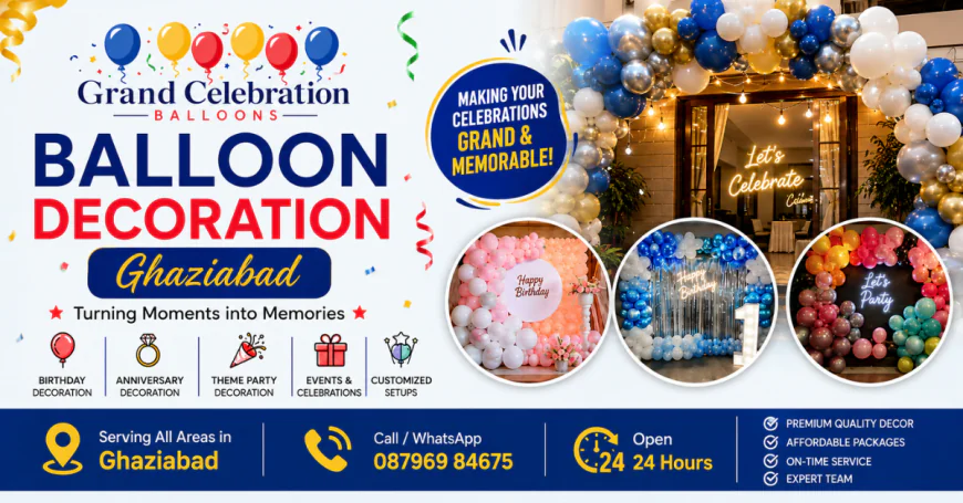Balloon Decoration Ghaziabad – Everything You Need To Know About Celebrations