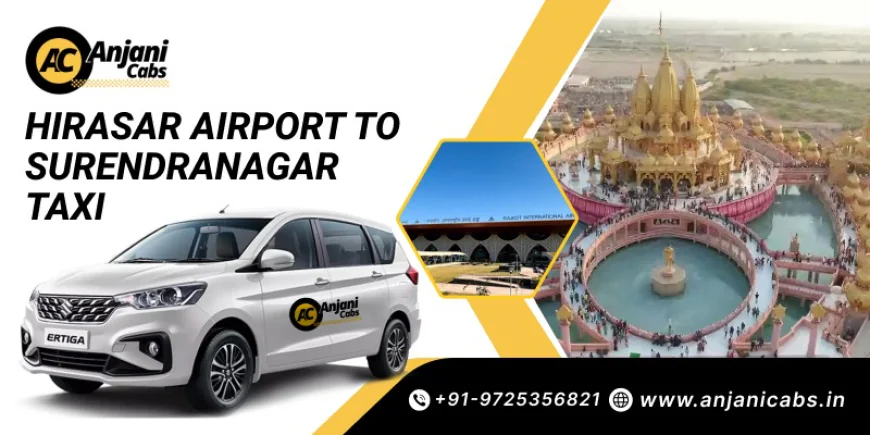 Hirasar Airport to Surendranagar Taxi at Best Fare