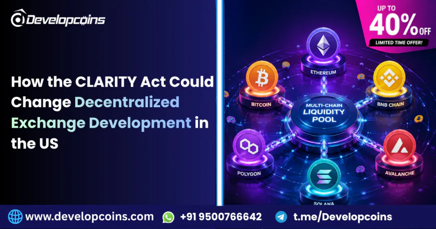 How the CLARITY Act Could Change Decentralized Exchange Development in the US