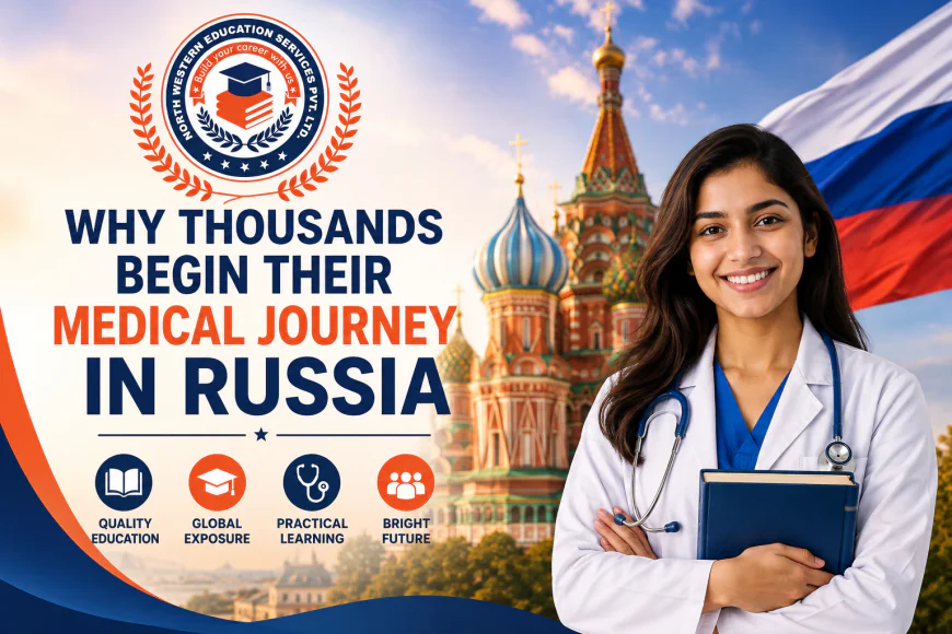 Why Thousands Begin Their Medical Journey in Russia