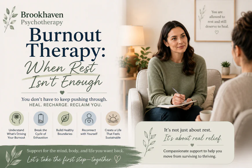 Burnout Therapy: When Rest Isn't Enough