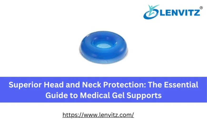 Superior Head and Neck Protection: The Essential Guide to Medical Gel Supports