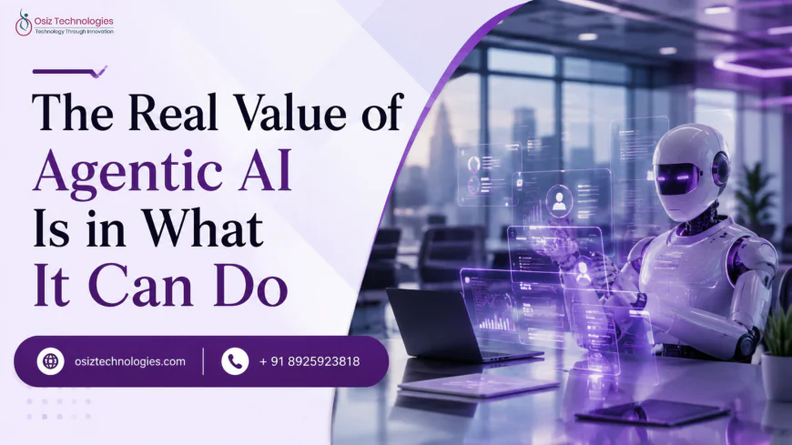 The Real Value of Agentic AI Is in What It Can Do