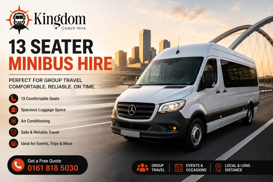 Luxury Minibus Hire Manchester for Comfortable and Stylish Group Travel