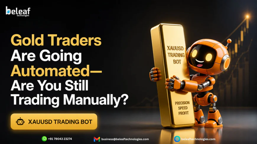 Gold Traders Are Going Automated—Are You Still Trading Manually?