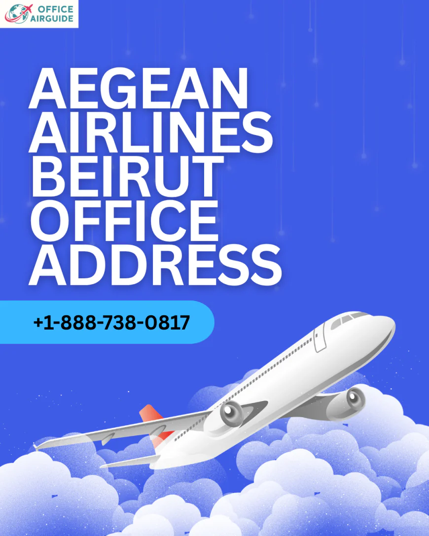 Aegean Airlines Beirut Office Address +1-888-738-0817