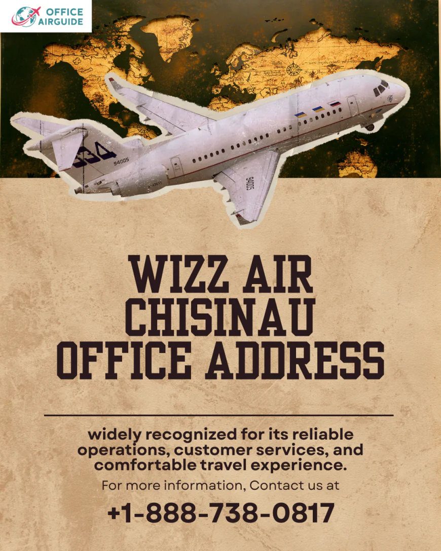 Wizz Air Chisinau Office Address +1-888-738-0817