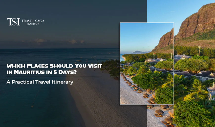 Which Places Should You Visit in Mauritius in 5 Days? A Practical Travel Itinerary