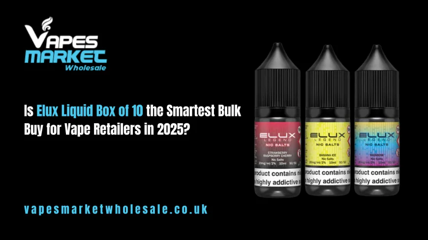 Is Elux Liquid Box of 10 the Smartest Bulk Buy for Vape Retailers in 2026?