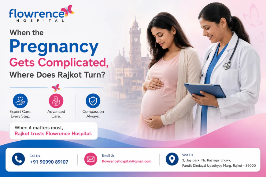 Choosing the Right Maternity Clinic in Rajkot: What Every Expecting Mother Should Know