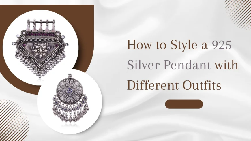 How to Style a 925 Silver Pendant with Different Outfits