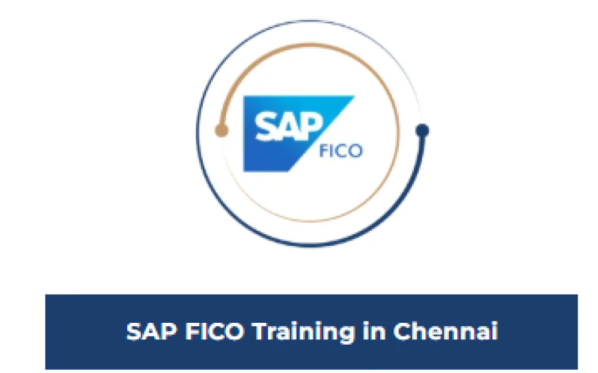 SAP FICO Training in Chennai | SAP FICO Course in Chennai