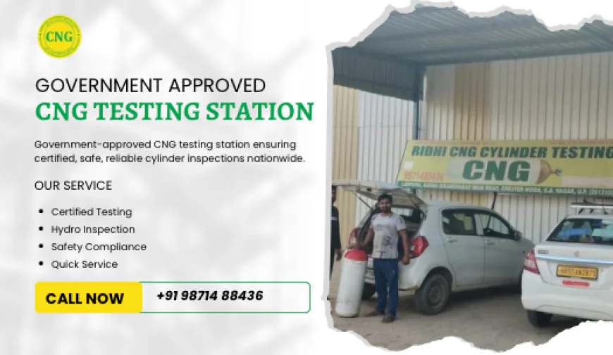 How Approved CNG Cylinder Testing Stations Ensure Vehicle Safety?