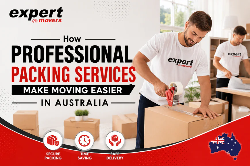 How Professional Packing Services Make Moving Easier in Australia